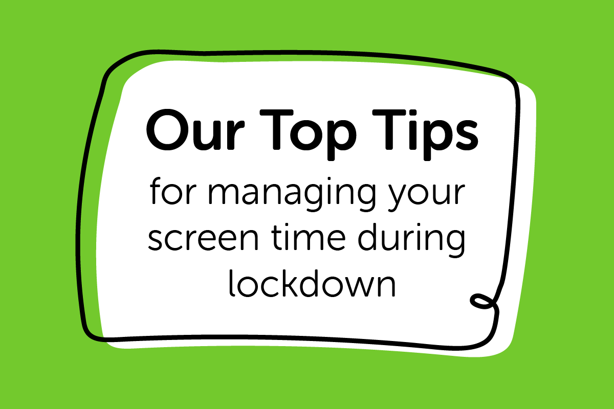 Tips for Managing Social Media and Screen Time During Lockdown