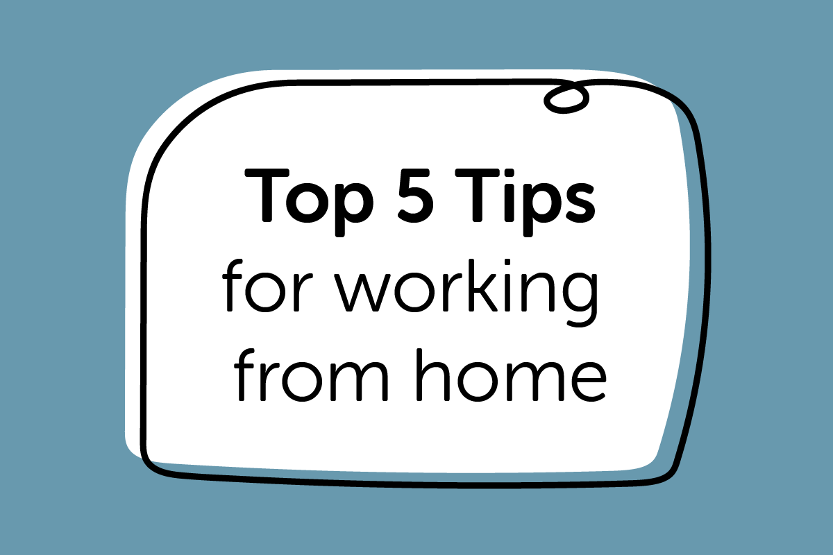 Our top 5 tips for working from home and maintaining your wellbeing in lockdown