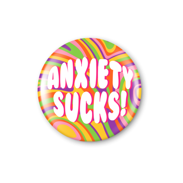 Anxiety Sucks Pin Badge - Mental Health Awareness Week 2023