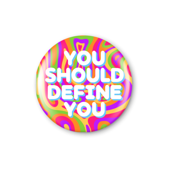 Define You Pin Badge - Mental Health Awareness Week 2023